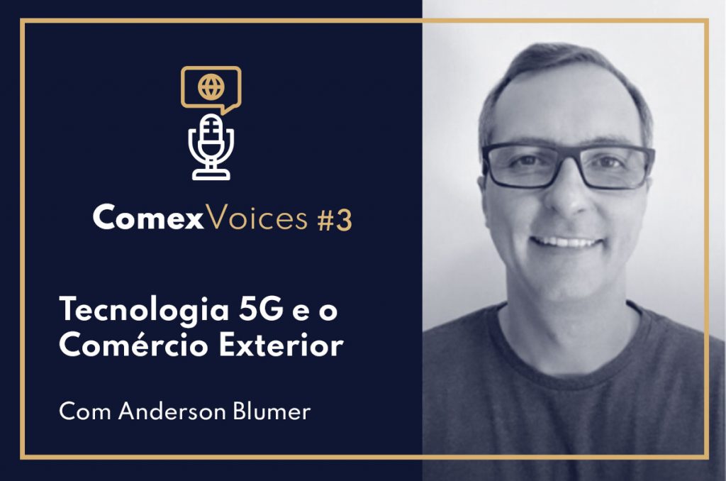 Ep.#03 – Tecnologia 5G e o Comércio Exterior