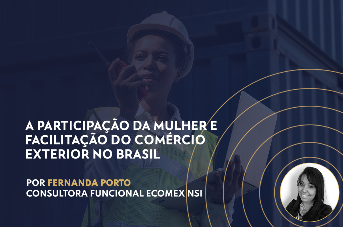 A participação da mulher e facilitação do Comércio Exterior no Brasil