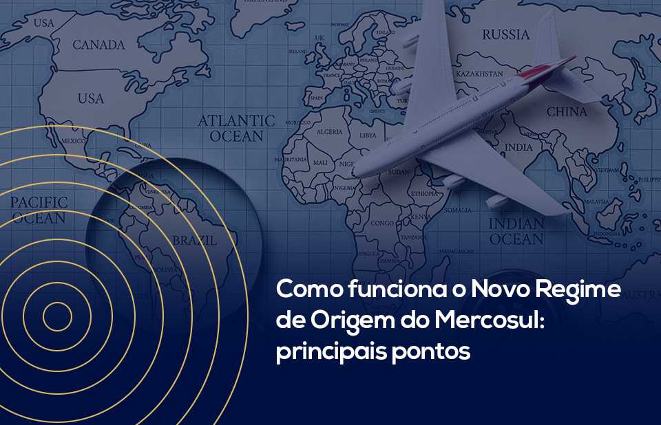 Como funciona o Novo Regime de Origem do Mercosul: principais pontos