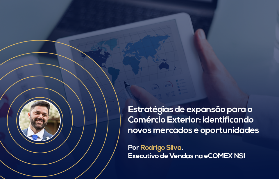 Estratégias de expansão para o Comércio Exterior: identificando novos mercados e oportunidades