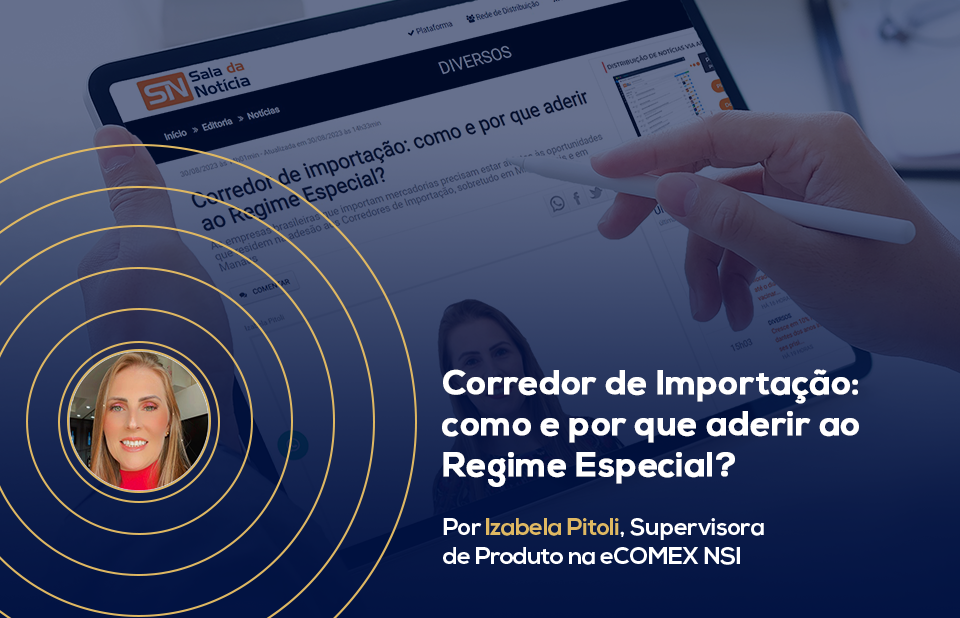 Corredor de importação: como e por que aderir ao Regime Especial?